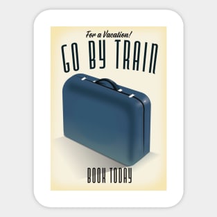 For a Vacation! Go By train Art deco travel poster Sticker